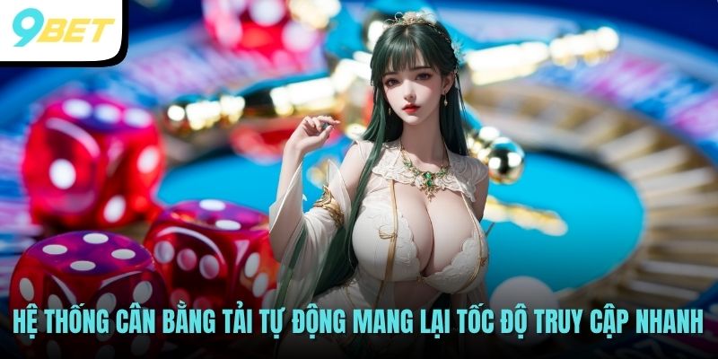 Hệ thống cân bằng tải tự động mang lại tốc độ truy cập nhanh