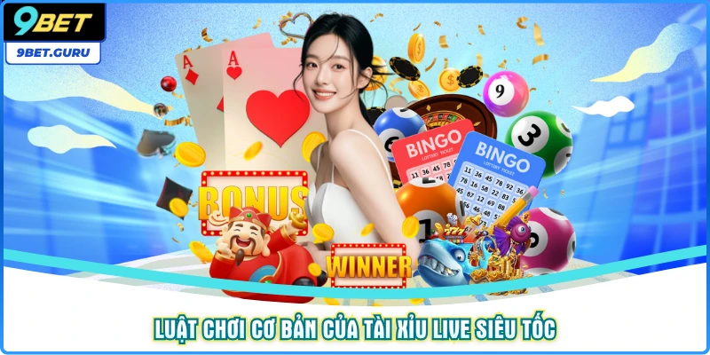 Luật chơi cơ bản của tài xỉu live siêu tốc