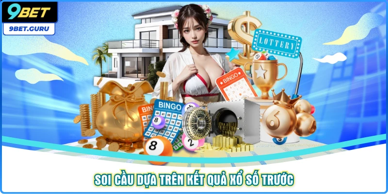 Soi cầu dựa trên kết quả xổ số trước